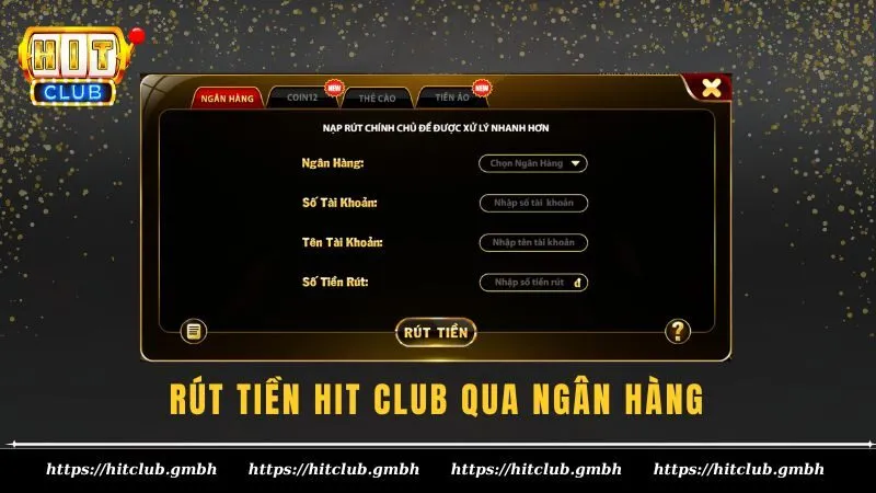 Form rút tiền HITCLUB qua ngân hàng Form rút tiền HITCLUB qua ngân hàng