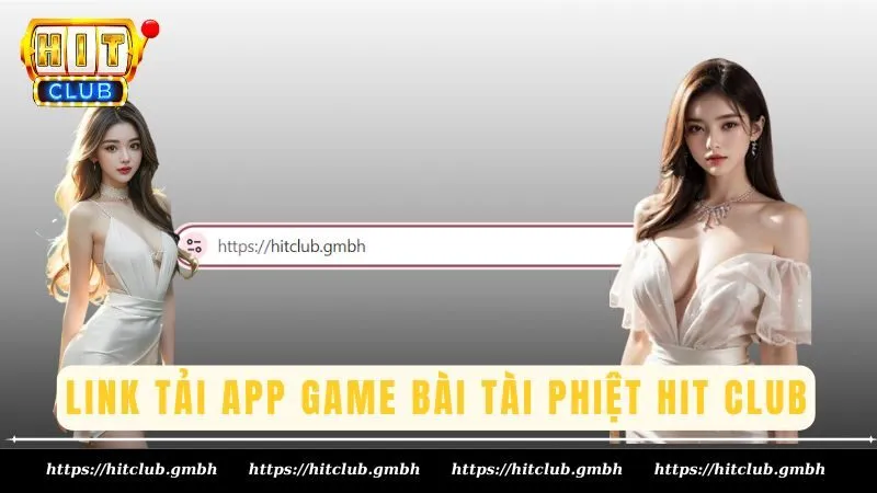 Link tải app game bài tài phiệt Hit Club Link tải app game bài tài phiệt Hit Club