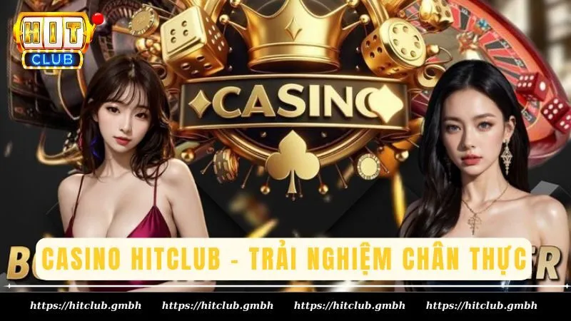 Casino Hitclub - Đẳng cấp quốc tế, trải nghiệm chân thực Casino Hitclub - Đẳng cấp quốc tế, trải nghiệm chân thực