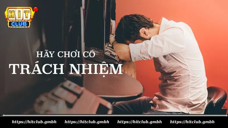 Các chính sách, quy định về chơi có trách nhiệm HITCLUB Các chính sách, quy định về chơi có trách nhiệm HITCLUB